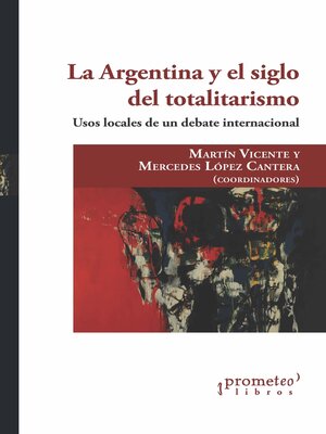 cover image of La Argentina y el siglo del totalitarismo